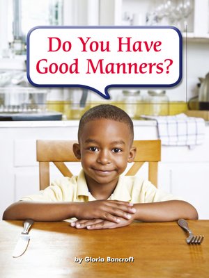 cover image of Do You Have Good Manners?